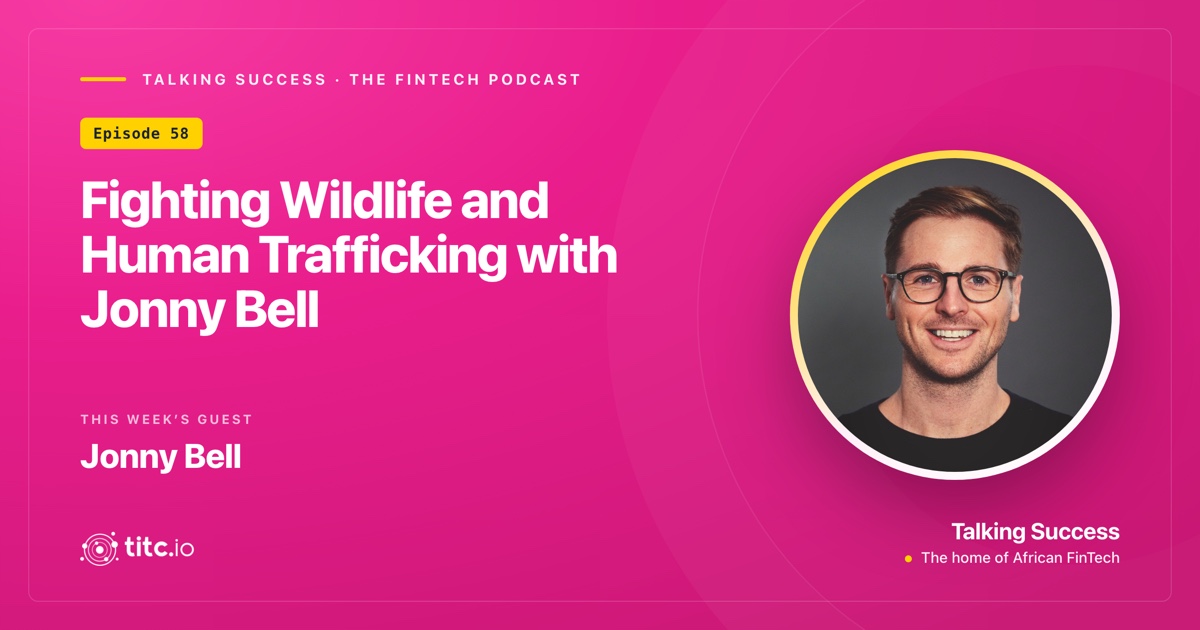 Fighting Wildlife and Human Trafficking with Jonny Bell