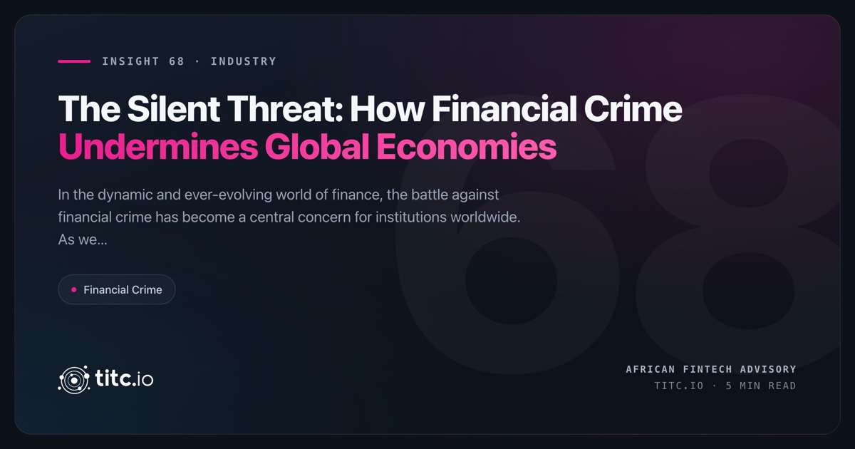 The Silent Threat: How Financial Crime Undermines Global Economies