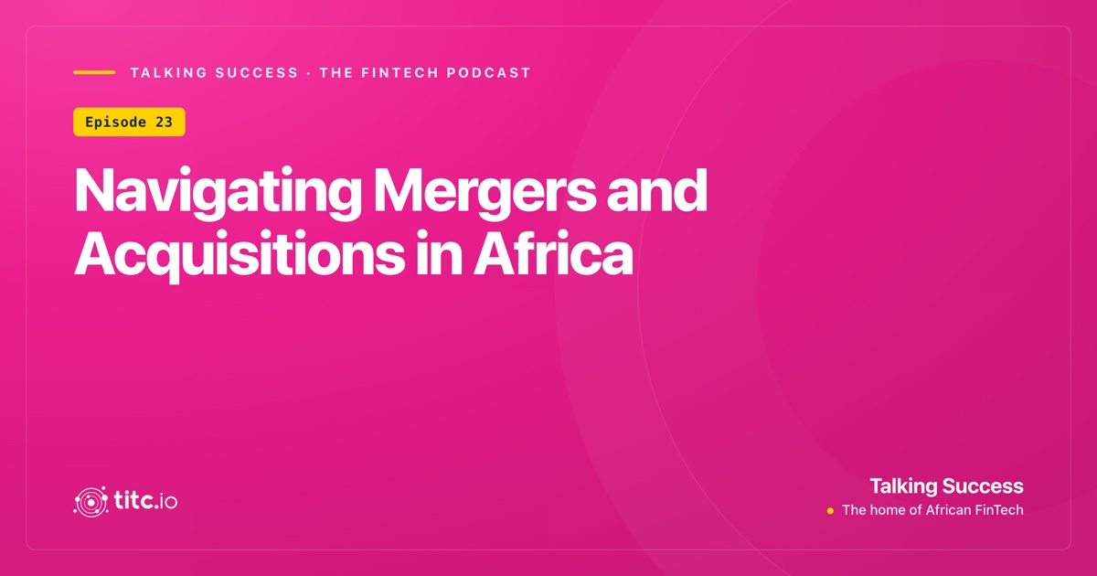Navigating Merges and Acquisitions in Africa