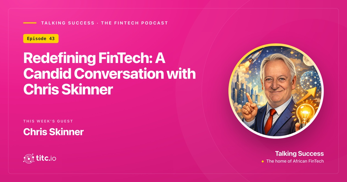Redefining Fintech: A Candid Conversation with Chris Skinner