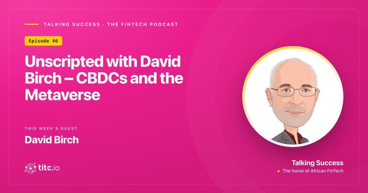 Unscripted with David Birch - CBDCs and the Metaverse